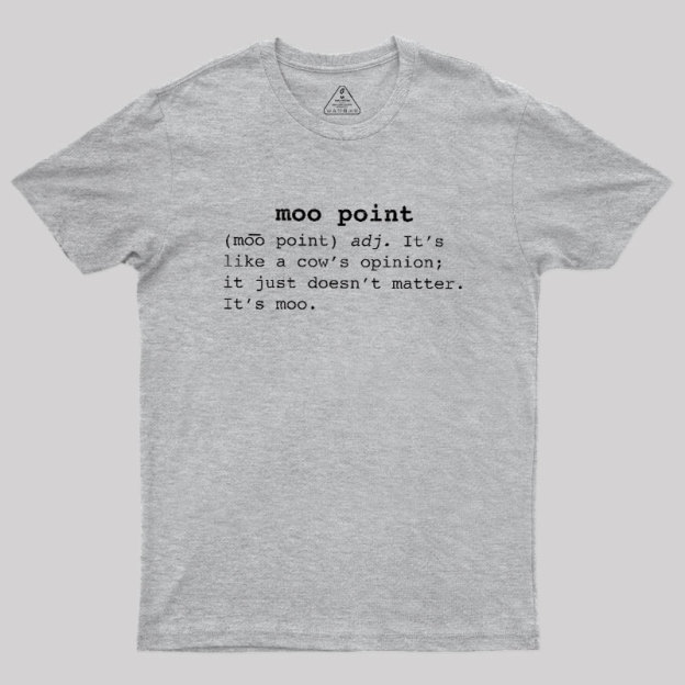 Moo Point Geek T-Shirt