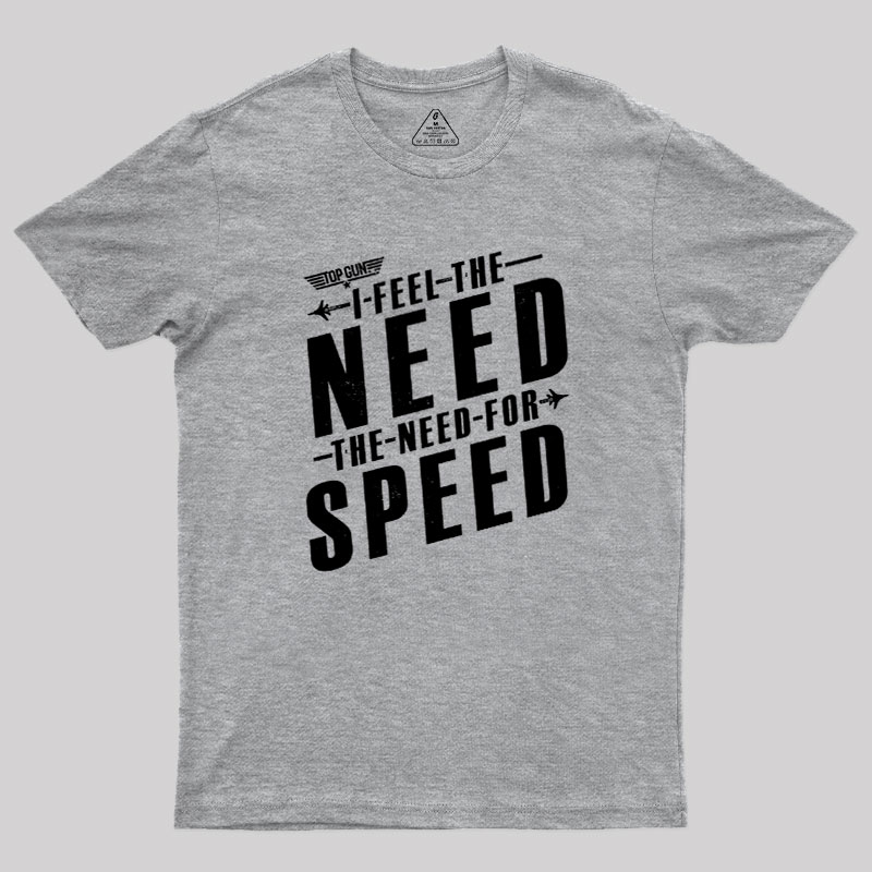 I Feel The Need For Speed Geek T-Shirt