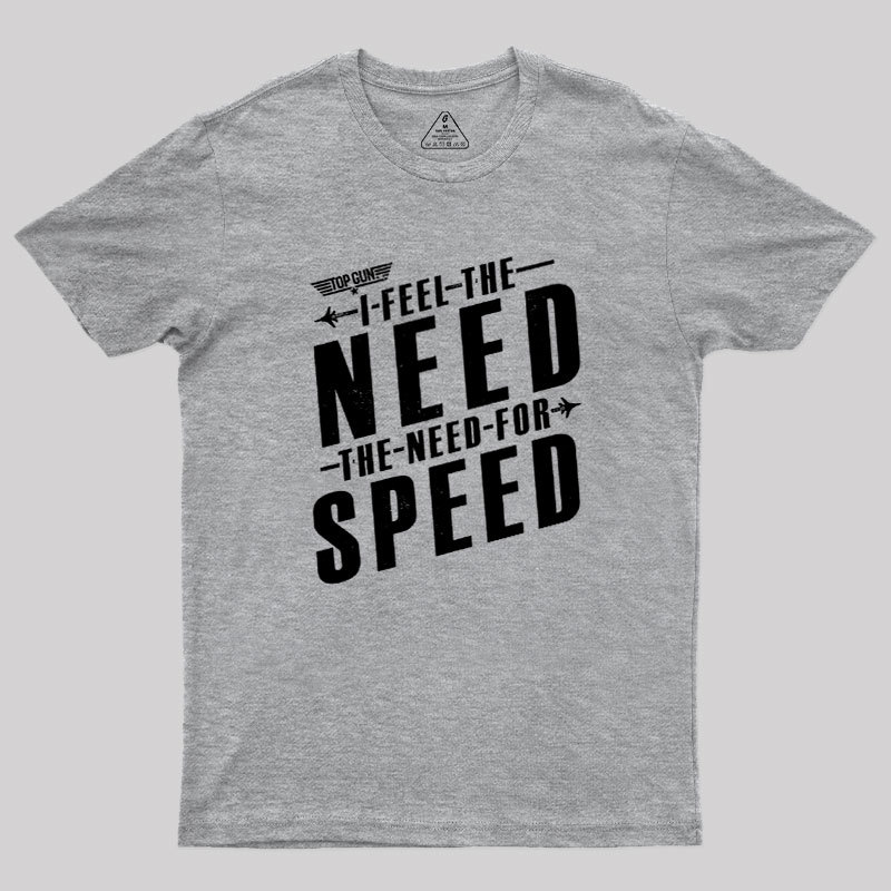 I Feel The Need For Speed Geek T-Shirt
