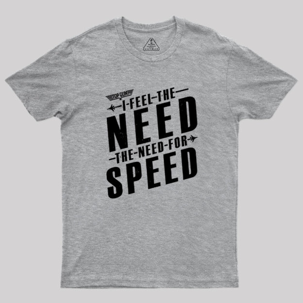 I Feel The Need For Speed Geek T-Shirt