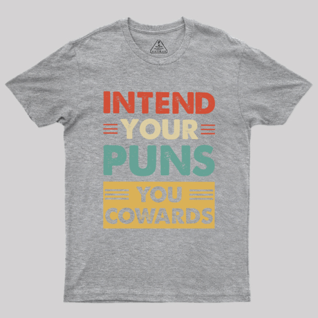 Intend your puns Geek T-Shirt