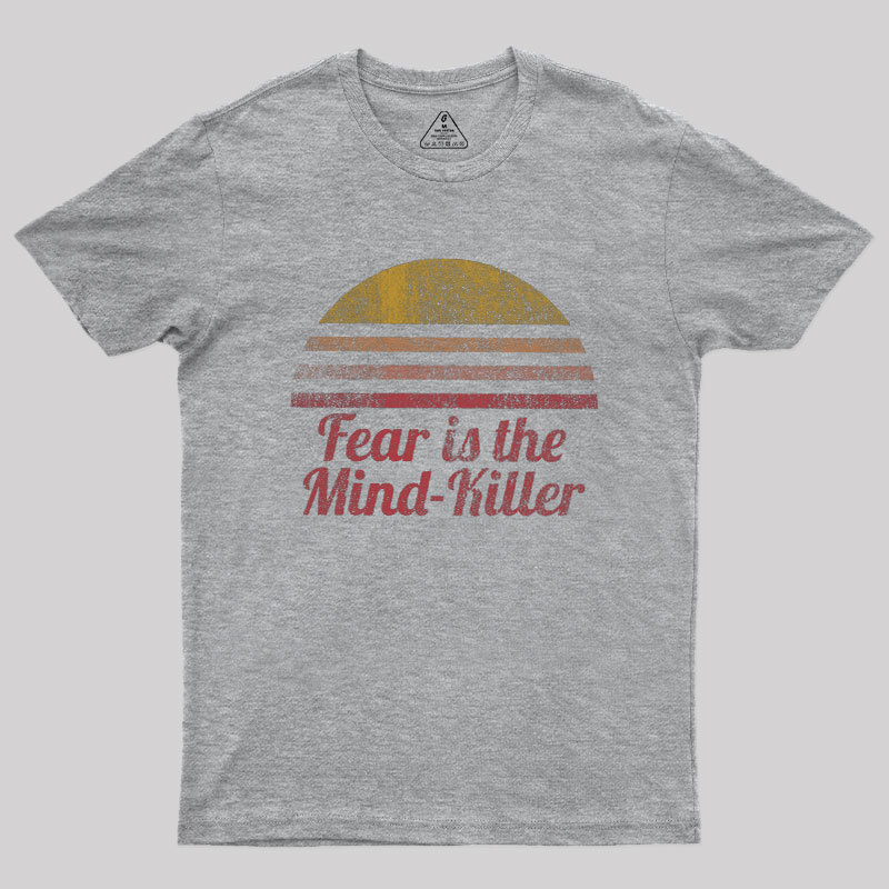 Fear is the Mind Geek T-Shirt