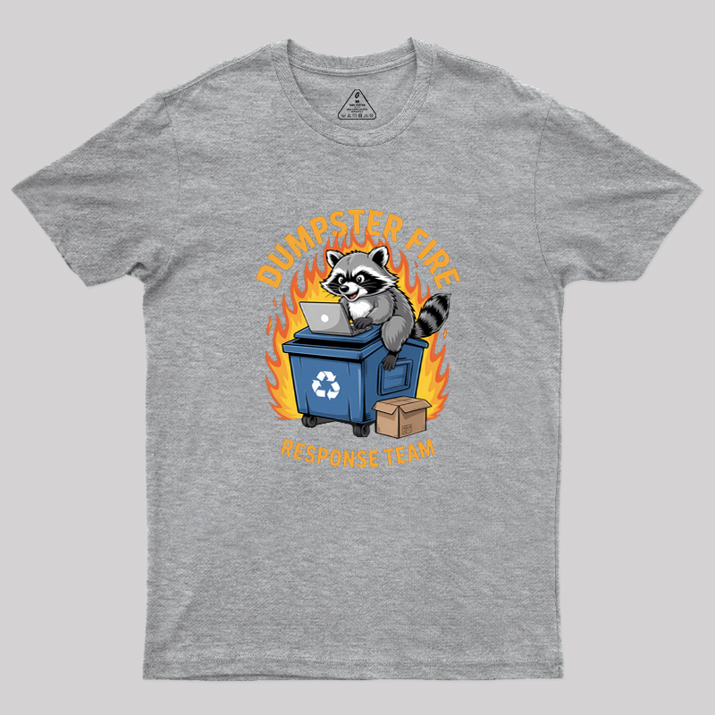 Dumpster Fire Response Team Leader Work Geek T-Shirt