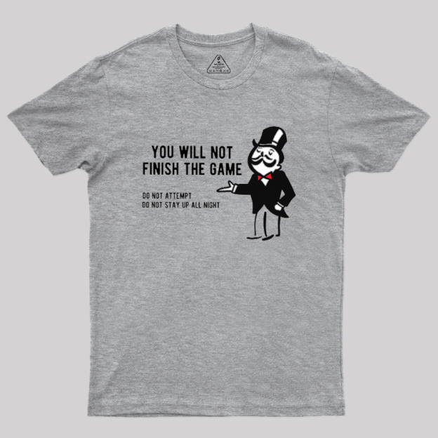 The Game that Never Ends Geek T-Shirt