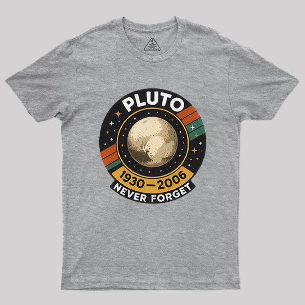 Pluto never forget Geek T-Shirt