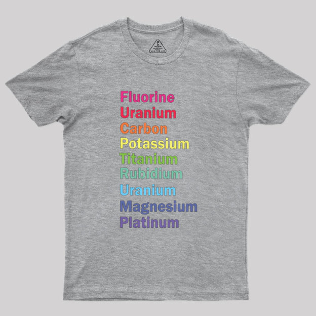 Fluorine Uranium Carbon Potassium Geek T-Shirt