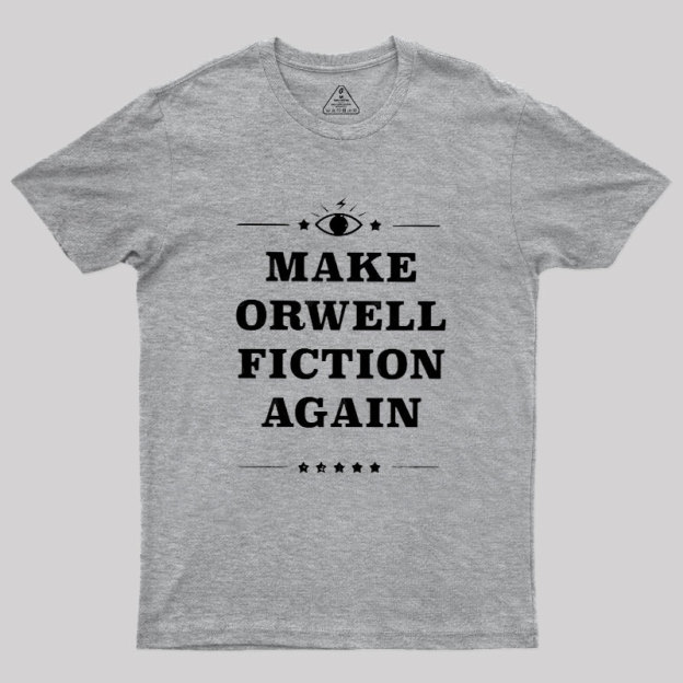 Make Orwell Fiction Again Literature Geek T-Shirt