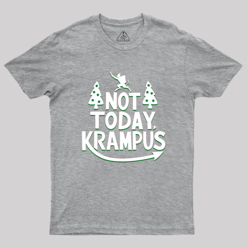 Not Today Krampus Funny Geek T-Shirt