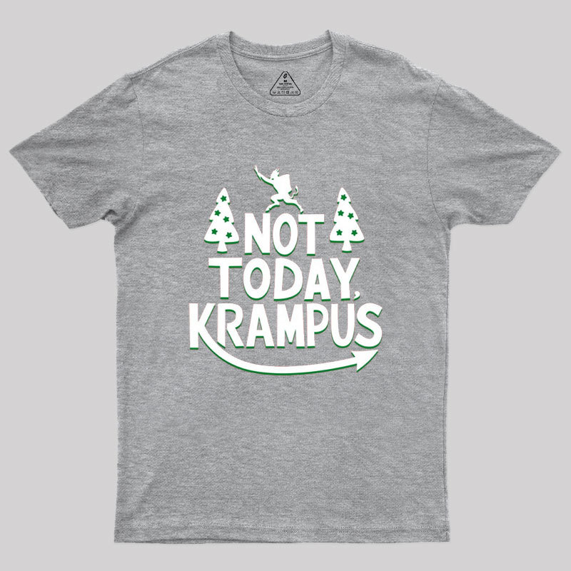 Not Today Krampus Funny Geek T-Shirt
