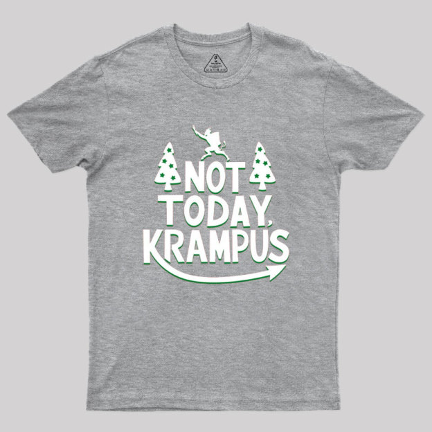 Not Today Krampus Funny Geek T-Shirt