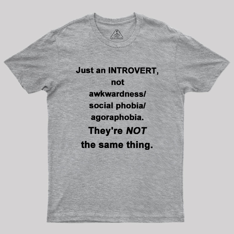 Introvert They're NOT the same thing. Geek T-Shirt