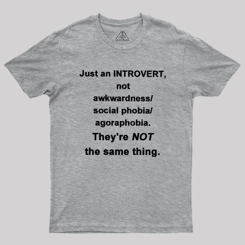 Introvert They're NOT the same thing. Geek T-Shirt