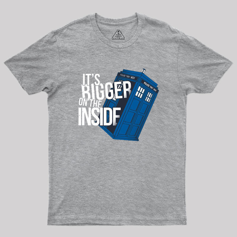 Bigger On The Inside Geek T-Shirt