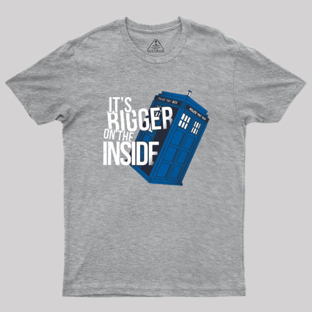 Bigger On The Inside Geek T-Shirt
