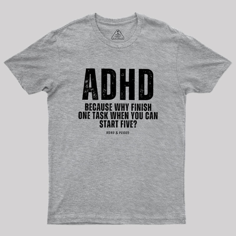ADHD Humour Geek T-Shirt