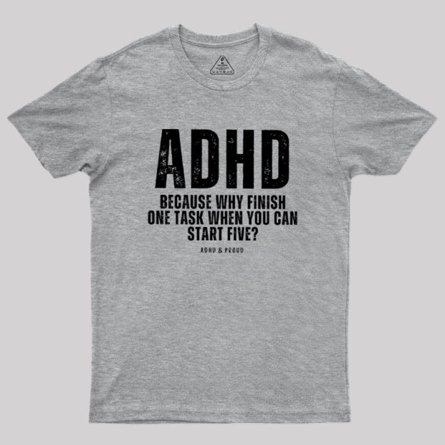 ADHD Humour Geek T-Shirt