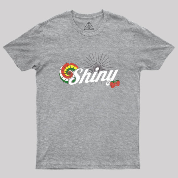 Everything's Shiny Geek T-Shirt