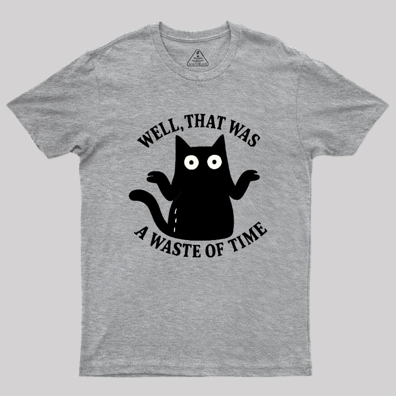 A Waste of Time Geek T-Shirt