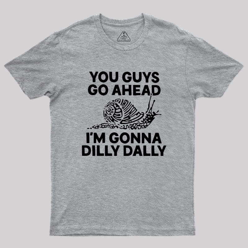 Dilly Dally Snail Geek T-Shirt