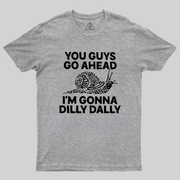 Dilly Dally Snail Geek T-Shirt