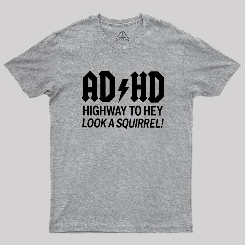 ADHD Humour Geek T-Shirt