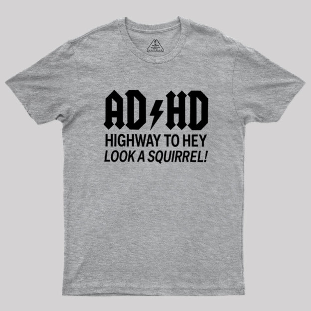ADHD Humour Geek T-Shirt