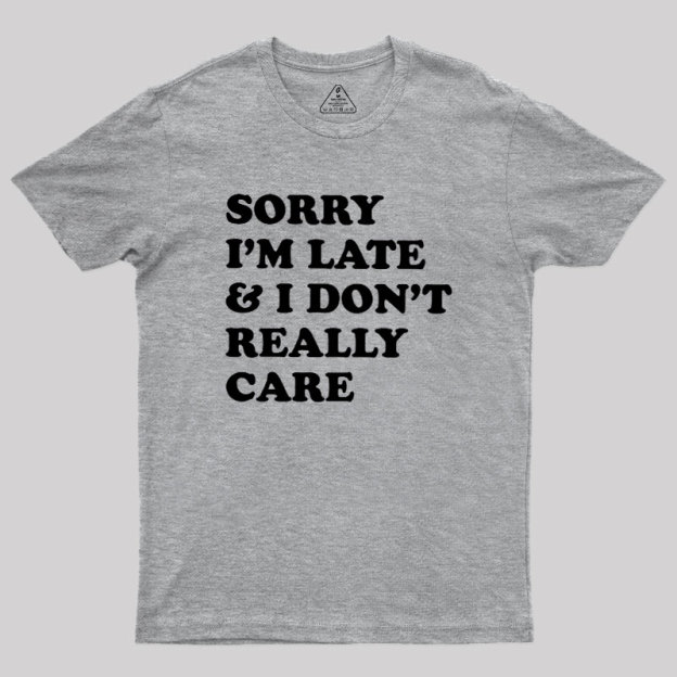 I Don't Really Care Geek T-Shirt