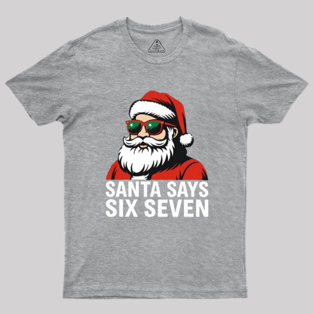 Santa Says Six Seven Funny Christmas Geek T-Shirt