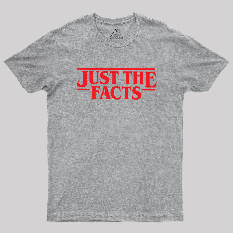 Just The Facts Geek T-Shirt