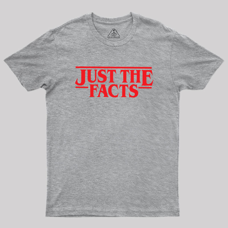 Just The Facts Geek T-Shirt