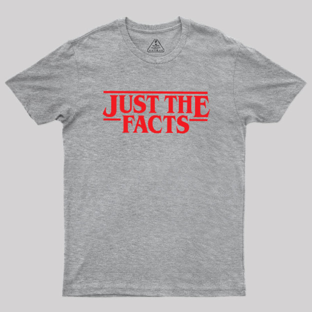 Just The Facts Geek T-Shirt