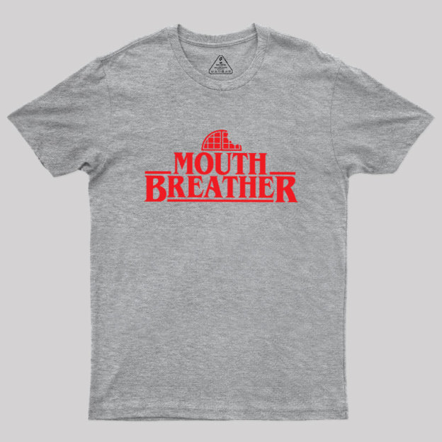 Mouth Breather Geek T-Shirt