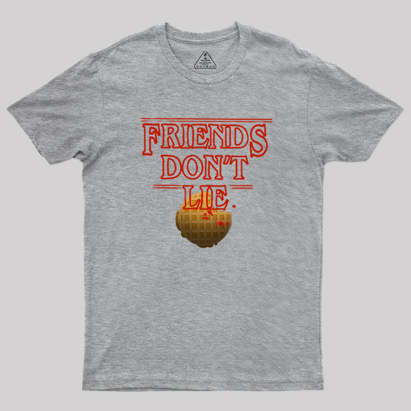 Friends Don't Lie Geek T-Shirt