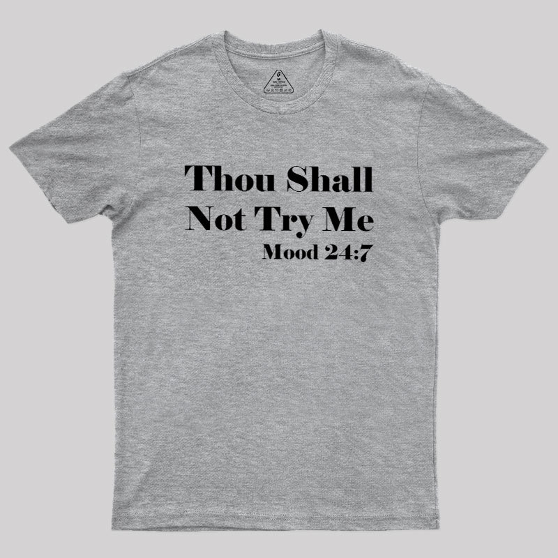 Thou Shall Not Try Me Geek T-Shirt