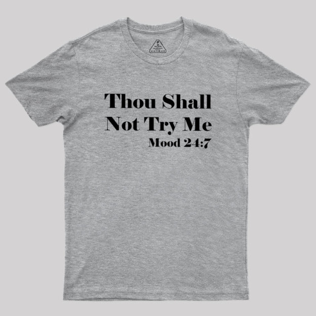 Thou Shall Not Try Me Geek T-Shirt