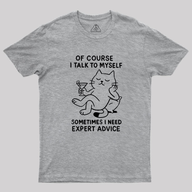 I Talk to Myself Geek T-Shirt