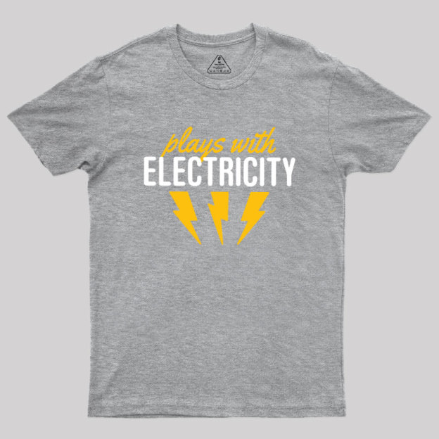 Plays With Electricity Geek T-Shirt