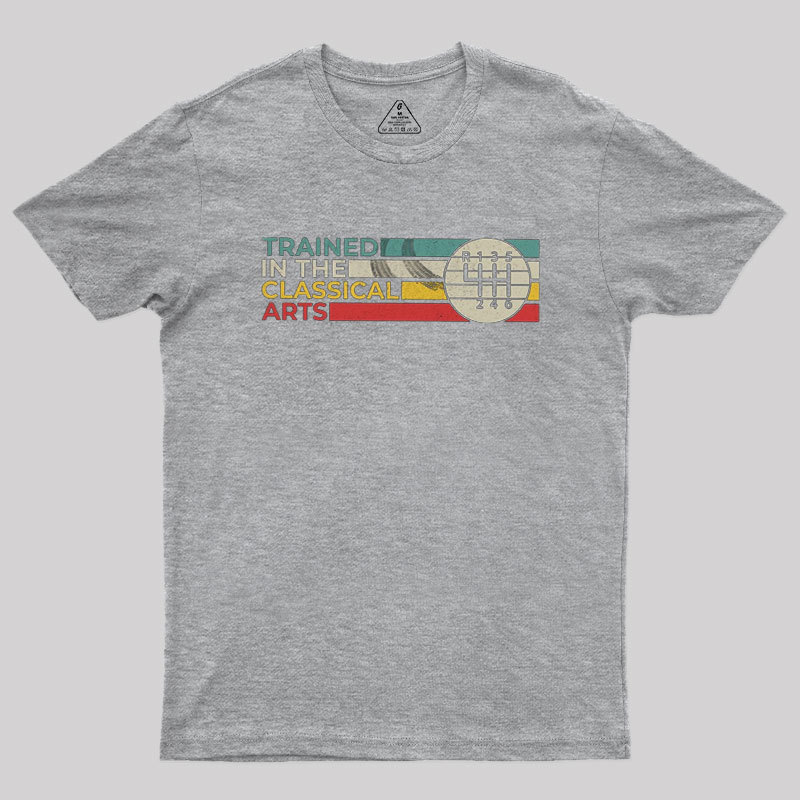 Trained In The Classical Arts Speed Manual Transmission Geek T-Shirt