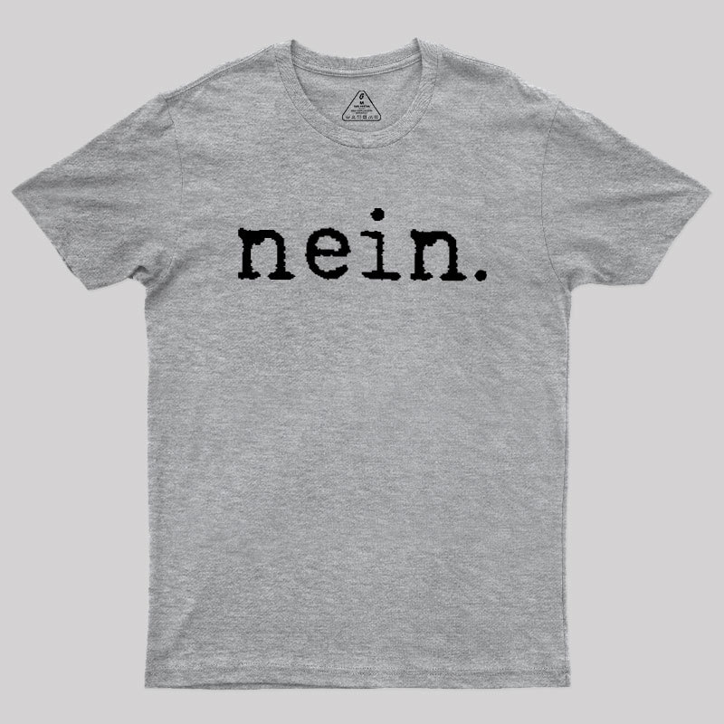 Nein Geek T-Shirt