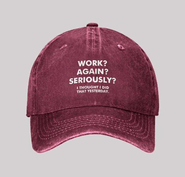 Work  Again  Seriously Washed Vintage Baseball Cap