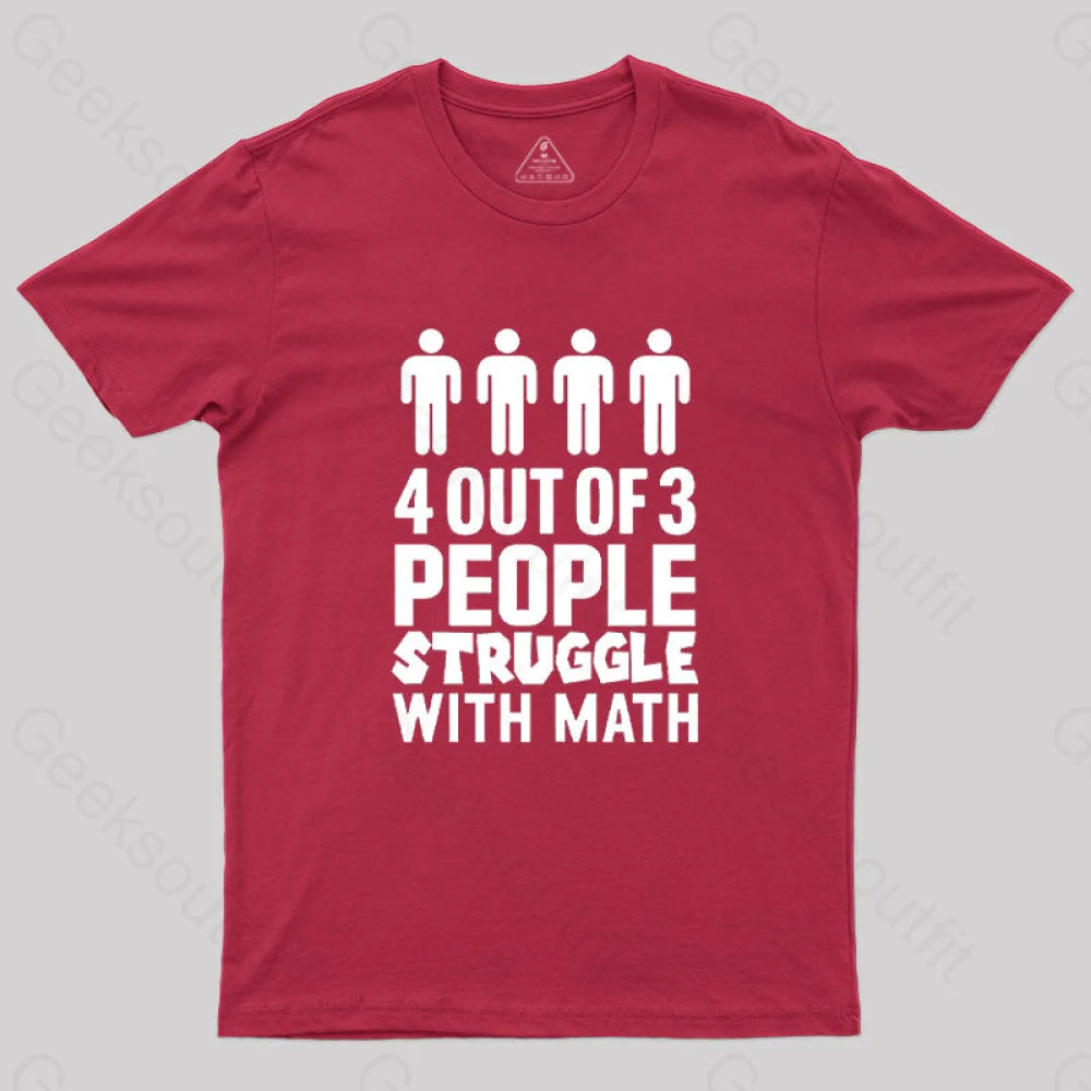 4 Out Of 3 People Struggle With Math T-Shirt Red / S