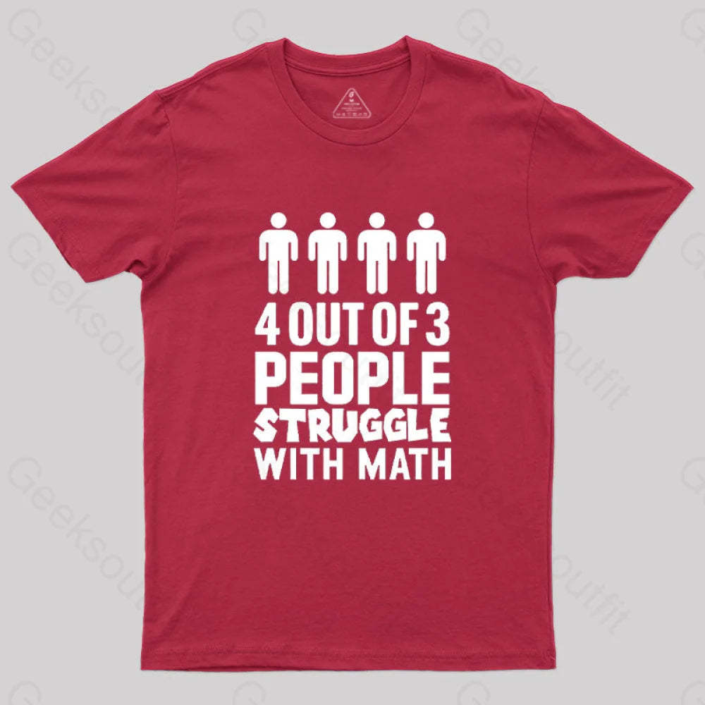 4 Out Of 3 People Struggle With Math T-Shirt Red / S