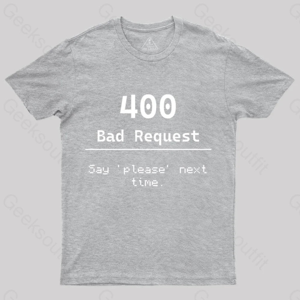 400 Bad Request Nerd T-Shirt Grey / S