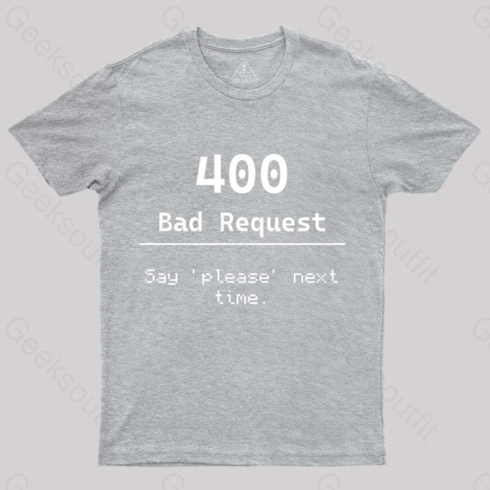 400 Bad Request Nerd T-Shirt Grey / S