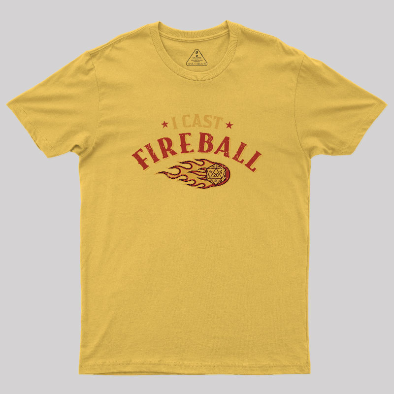 I Cast Fireball Geek T-Shirt