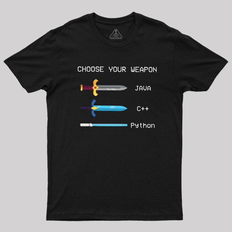 Choose Your Weapon Geek T-Shirt