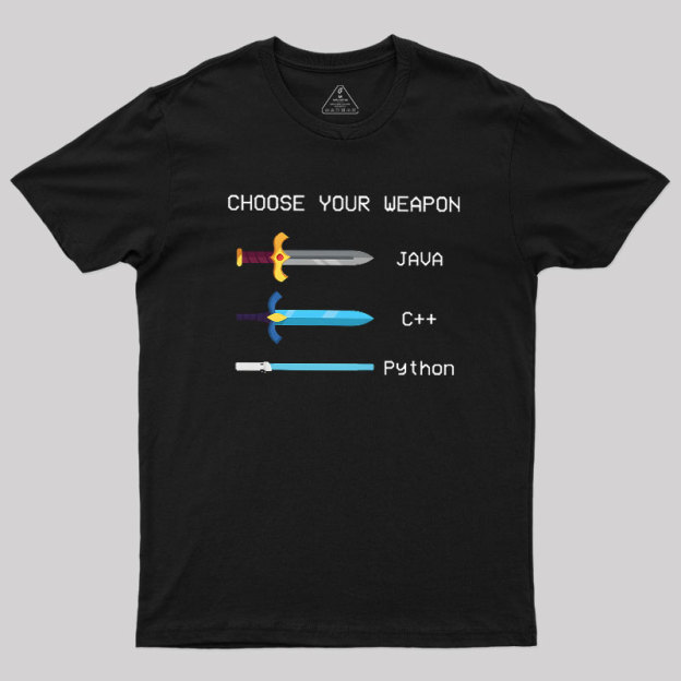 Choose Your Weapon Geek T-Shirt