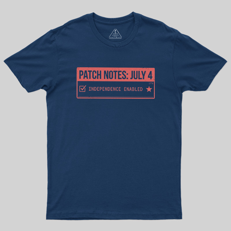Patch Notes July 4 Independence Enabled Geek T-Shirt