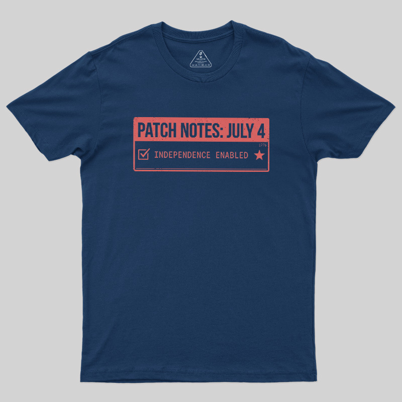 Patch Notes July 4 Independence Enabled Geek T-Shirt