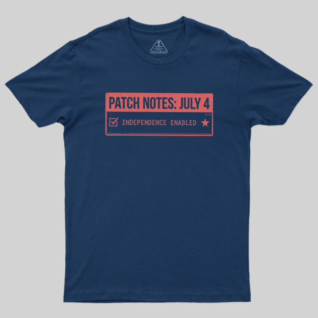 Patch Notes July 4 Independence Enabled Geek T-Shirt